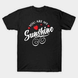 You are my sunshine T-Shirt